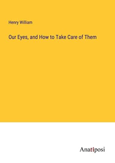 Our Eyes, and How to Take Care of Them