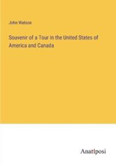 Souvenir of a Tour in the United States of America and Canada