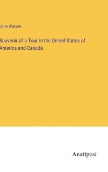 Souvenir of a Tour in the United States of America and Canada