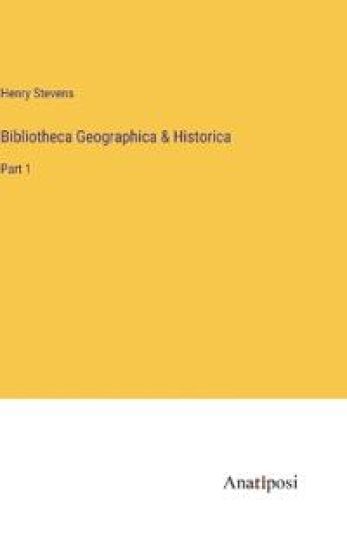 Bibliotheca Geographica & Historica