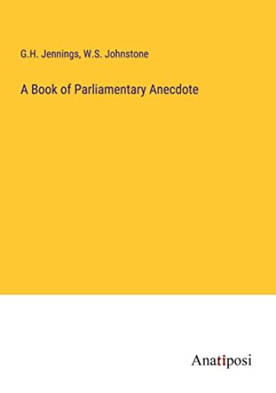 A Book of Parliamentary Anecdote