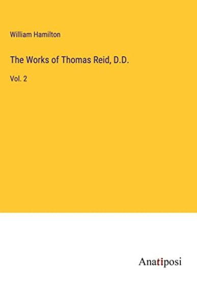 The Works of Thomas Reid, D.D.