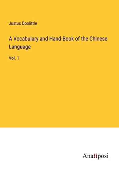A Vocabulary and Hand-Book of the Chinese Language