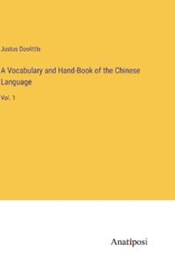 A Vocabulary and Hand-Book of the Chinese Language