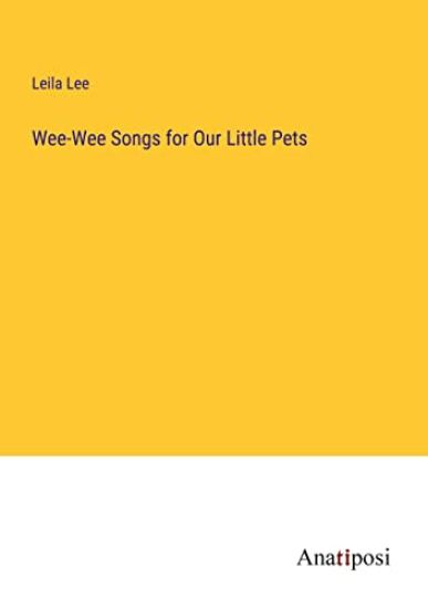 Wee-Wee Songs for Our Little Pets