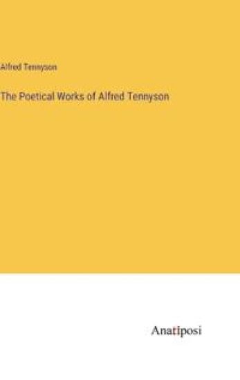 The Poetical Works of Alfred Tennyson