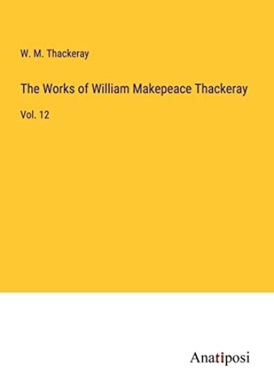 The Works of William Makepeace Thackeray