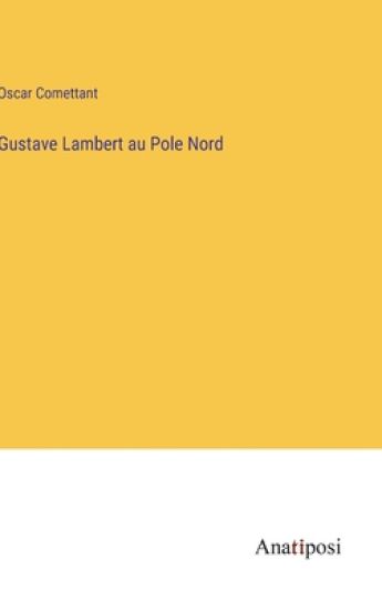 Gustave Lambert au Pole Nord