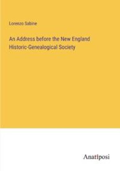 An Address before the New England Historic-Genealogical Society