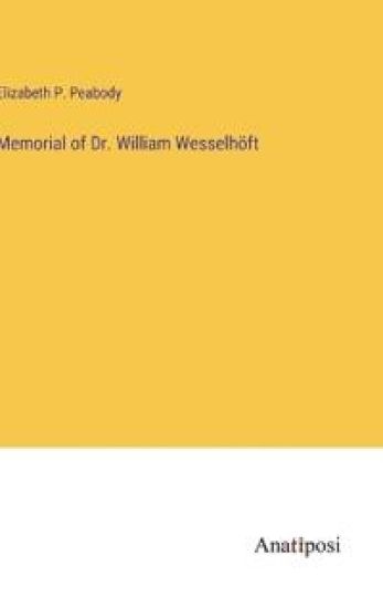 Memorial of Dr. William Wesselhöft