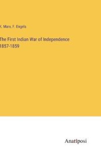 The First Indian War of Independence 1857-1859