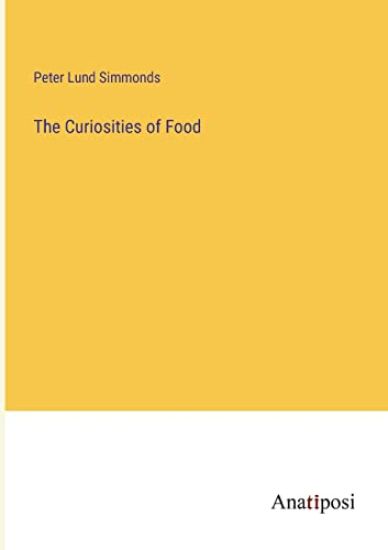 The Curiosities of Food