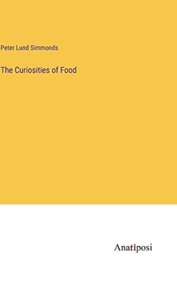 The Curiosities of Food