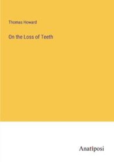 On the Loss of Teeth