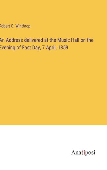 Kansikuva: An Address delivered at the Music Hall on the Evening of Fast Day, 7 April, 1859