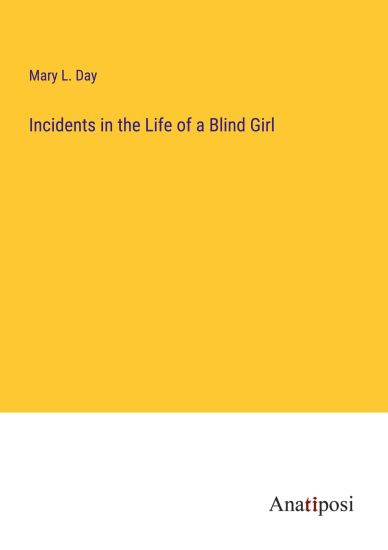 Incidents in the Life of a Blind Girl