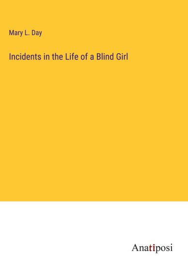 Incidents in the Life of a Blind Girl