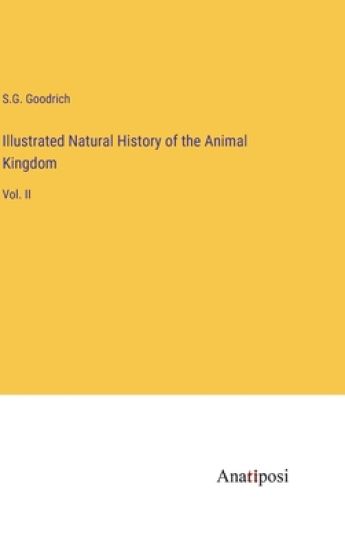 Illustrated Natural History of the Animal Kingdom