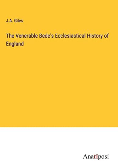 The Venerable Bede's Ecclesiastical History of England