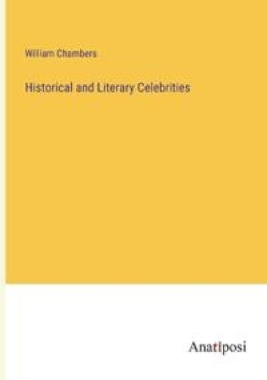 Historical and Literary Celebrities