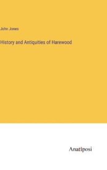 History and Antiquities of Harewood