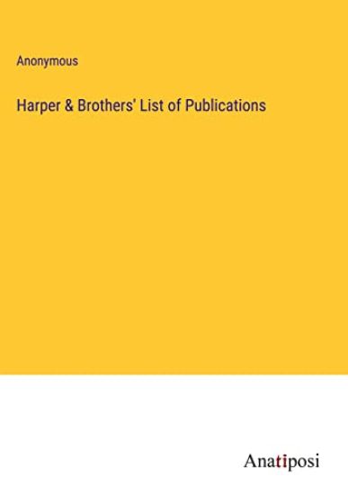 Harper & Brothers' List of Publications