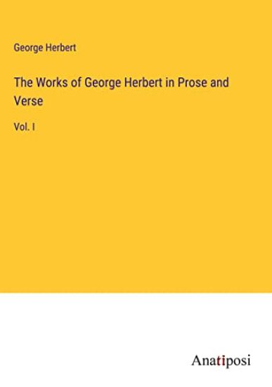 The Works of George Herbert in Prose and Verse