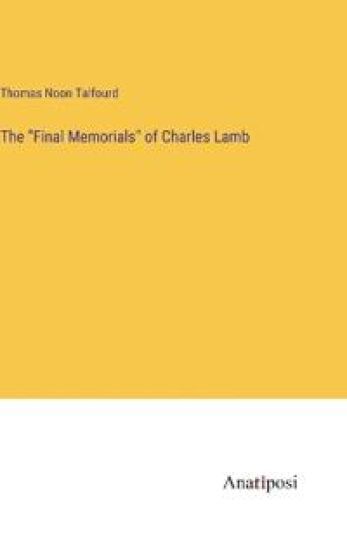 The "Final Memorials" of Charles Lamb