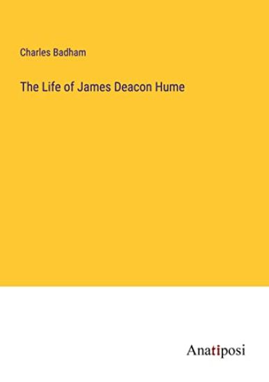 The Life of James Deacon Hume
