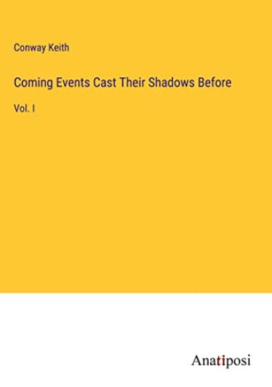 Coming Events Cast Their Shadows Before