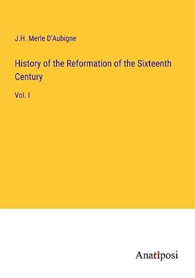History of the Reformation of the Sixteenth Century