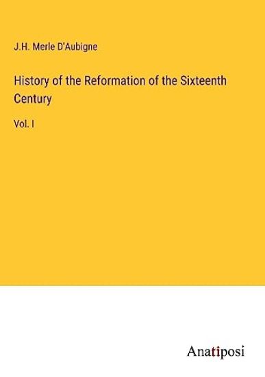 History of the Reformation of the Sixteenth Century
