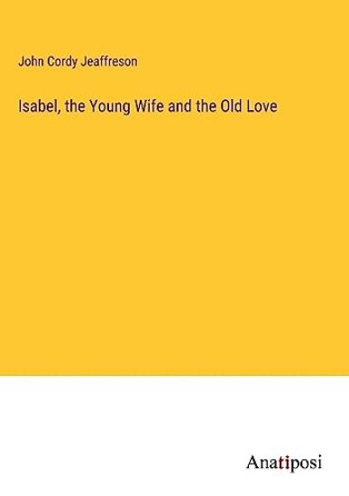 Isabel, the Young Wife and the Old Love