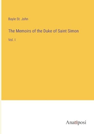 The Memoirs of the Duke of Saint Simon