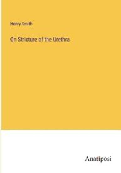 On Stricture of the Urethra
