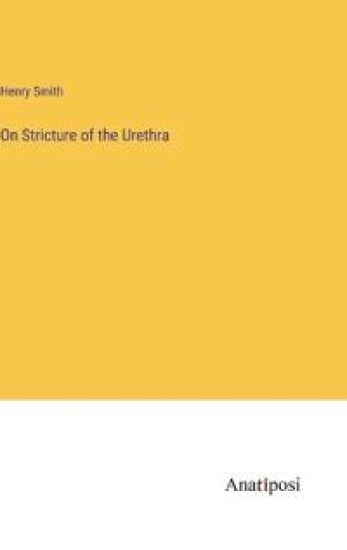 On Stricture of the Urethra