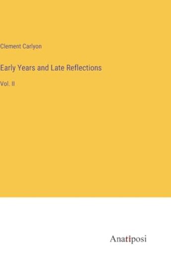Early Years and Late Reflections