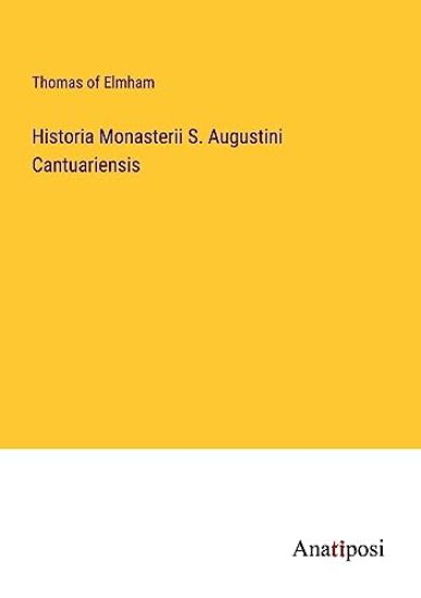 Historia Monasterii S. Augustini Cantuariensis