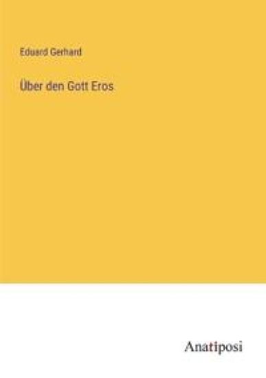 Über den Gott Eros