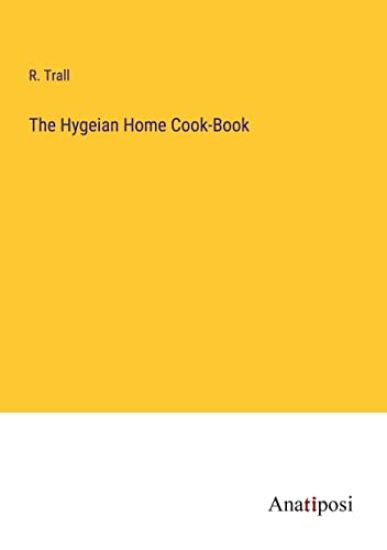 The Hygeian Home Cook-Book