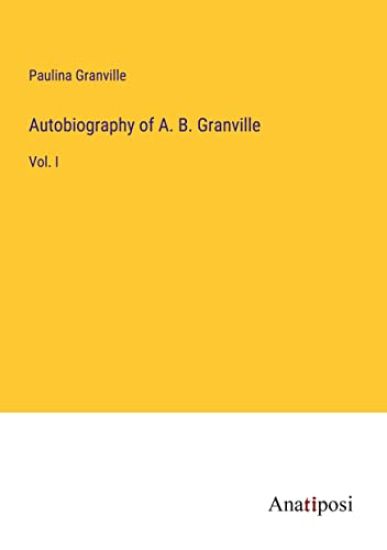 Autobiography of A. B. Granville