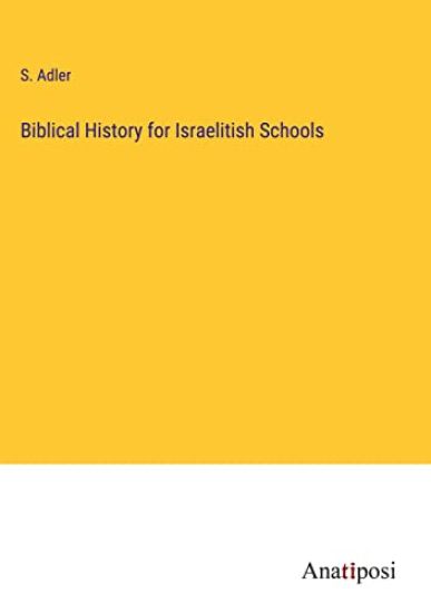 Biblical History for Israelitish Schools