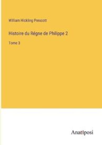 Histoire du Régne de Philippe 2