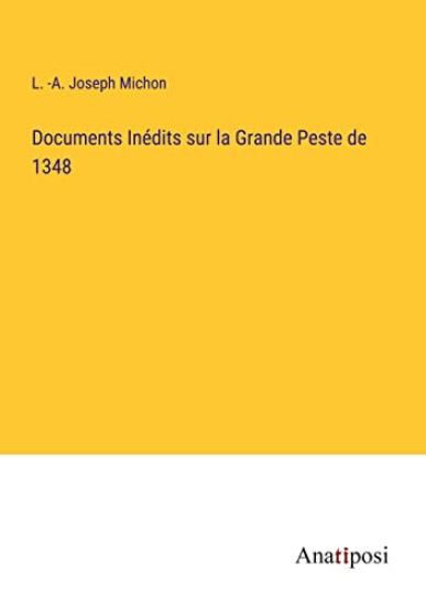 Documents Inédits sur la Grande Peste de 1348