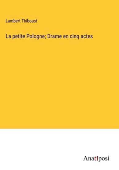 La petite Pologne; Drame en cinq actes
