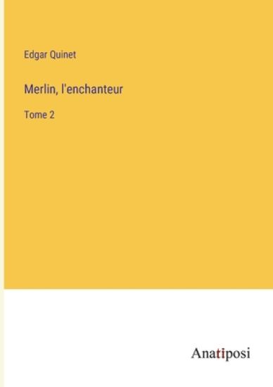 Merlin, l'enchanteur: Tome 2