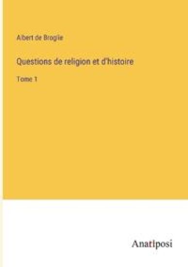Questions de religion et d'histoire