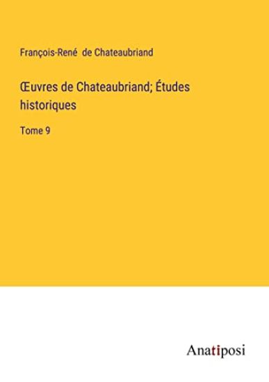 OEuvres de Chateaubriand; Études historiques