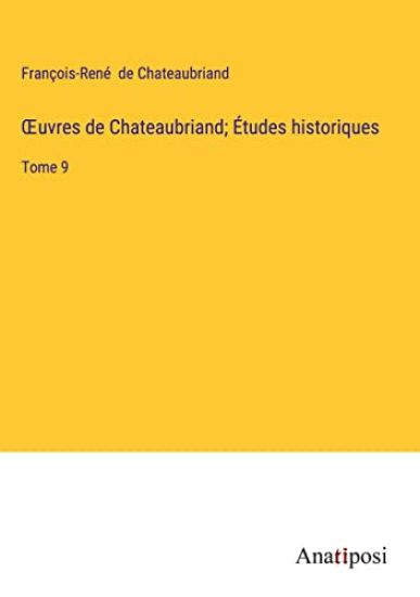 OEuvres de Chateaubriand; Études historiques