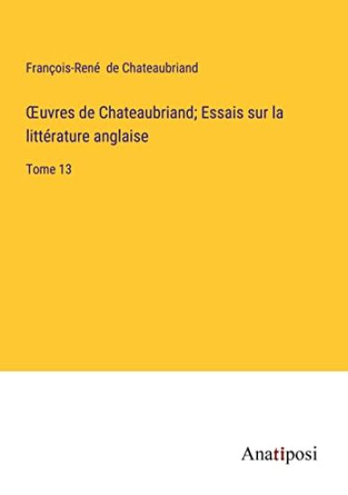 OEuvres de Chateaubriand; Essais sur la littérature anglaise